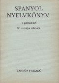 Dr. Király Rudolf - Spanyol nyelvkönyv IV.