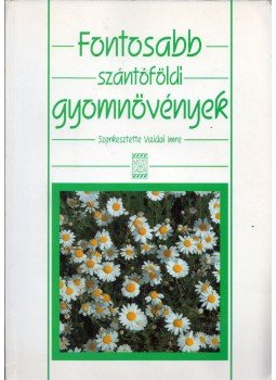 Dr. Vajdai Imre - Fontosabb szántóföldi gyomnövények Dr. Vajdai Imre - Fontosabb szántóföldi gyomnövények, 2000 antikvár könyv