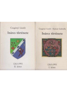 Czagányi László, Kulcsár Gabriella - Inárcs története I-II. Czagányi László, Kulcsár Gabriella - Inárcs története I-II., Inárcs 1995 antikvár könyv