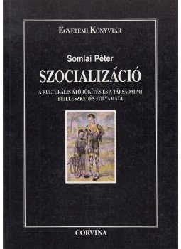Somlai Péter - Szocializáció Somlai Péter - Szocializáció, Budapest 1997 antikvár könyv