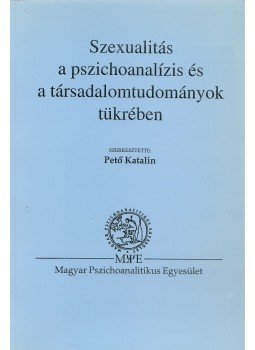 Pető Katalin - Szexulitás a pszichoanalízis és a társadalomtudományok tükrében, Budapest 2003 antikvár könyv