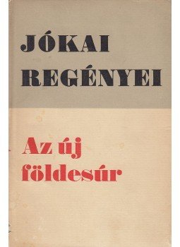 Jókai Mór - Az új földesúr Jókai Mór - Az új földesúr, Budapest 1968 antikvár könyv