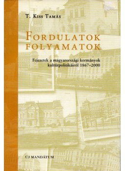 T. Kiss Tamás - Fordulatok folyamatok, Budapest 2002 antikvár könyv