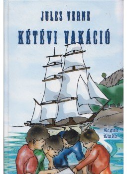 Jules Verne - Kétévi vakáció Jules Verne - Kétévi vakáció, Üllő 2006 antikvár könyv