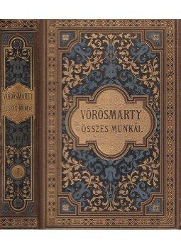 Vörösmarty Mihály - Vörösmarty összes munkái I. Vörösmarty Mihály - Vörösmarty összes munkái I., Budapest 1884 antikvár könyv