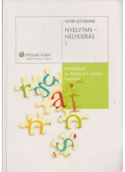 Nyiri Istvánné - Nyelvtan-helyesírás I. - Munkáltató tankönyv a 3. osztály számára, Budapest 2006 antikvár könyv