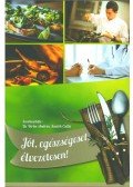 Vértes András Dr.,Szalók Csilla - Jót, egészségeset, élvezetesen