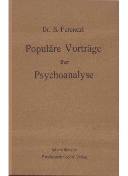 Dr. Ferenczi Sándor - Populäre Vorträge über Psychoanalyse Dr. Ferenczi Sándor - Populäre Vorträge über Psychoanalyse, Leipzig - Wien - Zürich 1922 antikvár könyv