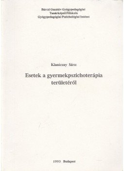 Klaniczay Sára - Esetek a gyermekpszichoterápia területéről, Budapest 1993 antikvár könyv