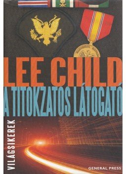 Lee Child - A titokzatos látogató Lee Child - A titokzatos látogató, Budapest 2012 antikvár könyv
