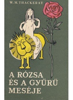 William Makepeace Thackeray - A rózsa és a gyűrű meséje, Bukarest 1974 antikvár könyv