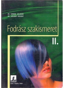 Szirmák Szilárdné dr., Szolnoky Erzsébet, Dr. - Fodrász szakismeret II. Szirmák Szilárdné dr., Szolnoky Erzsébet, Dr. - Fodrász szakismeret II., Győr 0 antikvár könyv