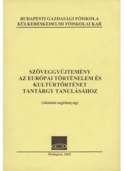 Dr. Dominik Gyula - Szöveggyűjtemény az európai történelem és kultúrtörténet tantárgy tanulásához, Budapest 2002 antikvár könyv