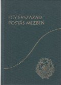 Szabó Jenő - Egy évszázad postás mezben