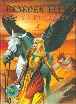 Benedek Elek - Nagy mesekönyv 2. Benedek Elek - Nagy mesekönyv 2., 2002 antikvár könyv