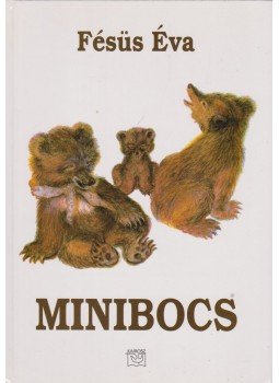 Fésüs Éva - Minibocs Fésüs Éva - Minibocs, 2006 antikvár könyv