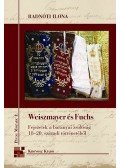 Radnóti Ilona - Weiszmayer és Fuchs - Fejezetek a baranyai zsidóság 18-20. századi történetéből