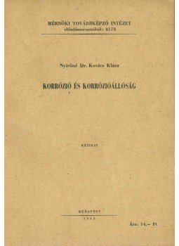 Nyirőné Dr. Kovács Klára - Korrózió és korrózióállóság, Budapest 1963 antikvár könyv