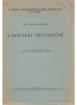 Müller Sándor - Lakkipari műgyanták Müller Sándor - Lakkipari műgyanták, Budapest 1946 antikvár könyv