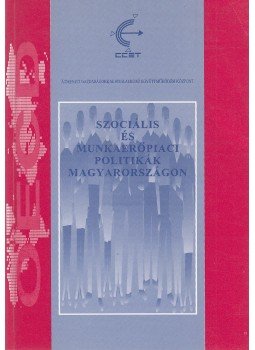  - Szociális és munkaerőpiaci politikák Magyarországon, Budapest 1996 antikvár könyv