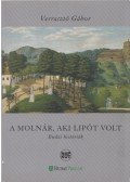Verrasztó Gábor - A molnár, aki lipót volt