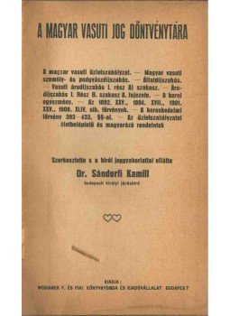 Sándorfi Kamill dr. - A magyar vasuti jog döntvénytára II., Budapest 1915 antikvár könyv