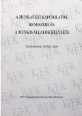 Koltay Jenő - A munkaügyi kapcsolatok rendszere és a munkavállalók helyzete
