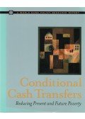 Fiszbein, Ariel,Schady, Norbert - Conditional Cash Transfers: Reducing Present and Future Poverty