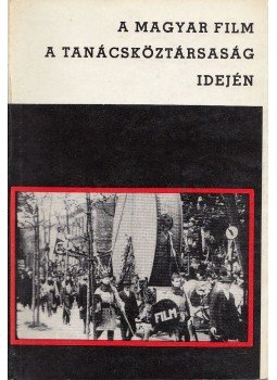 Garai Erzsi (szerk.) - A magyar film a Tanácsköztársaság idején, Budapest 1969 antikvár könyv