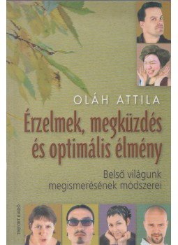 Oláh Attila - Érzelmek, megküzdés és optimális élmény Oláh Attila - Érzelmek, megküzdés és optimális élmény, 2005 antikvár könyv