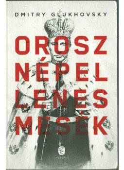Dmitry GLUKHOVSKY - Orosz népellenes mesék (dedikált), Budapest 2013 antikvár könyv
