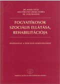 Hatos Gyula,Kisgyörgyné Cziráki Andrea,Dr. Stollár Jánosné - Fogyatékosok szociális ellátása, rehabilitációja