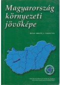 Bulla Miklós,Tamás Pál - Magyarország környezeti jövőképe