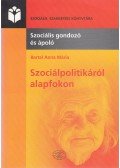 Bartal Anna Mária - Szociálpolitikáról alapfokon