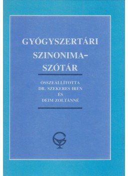 Dr. Szekeres Irén, Deim Zoltánné - Gyógyszertári szinonimaszótár, Budapest 1988 antikvár könyv
