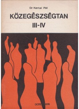 Dr. Kertai Pál - Közegészségtan III-IV. Dr. Kertai Pál - Közegészségtan III-IV., Debrecen 0 antikvár könyv