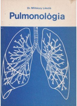 Dr. Mihóczy László - Pulmonológia Dr. Mihóczy László - Pulmonológia, Debrecen 1978 antikvár könyv
