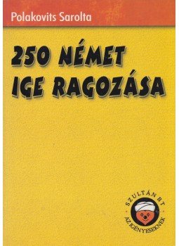 Polakovits Sarolta - 250 német ige ragozása Polakovits Sarolta - 250 német ige ragozása, Budapest 1999 antikvár könyv
