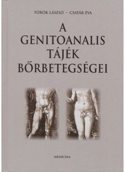 Dr. Török László, Dr. Csatár Éva - A genitoanalis tájék bőrbetegségei Dr. Török László, Dr. Csatár Éva - A genitoanalis tájék bőrbetegségei, Budapest 1999 antikvár könyv