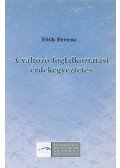 Tóth Ferenc - A változó foglalkoztatási érdekegyeztetés