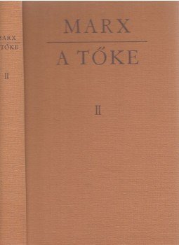 Marx Károly - A tőke II. Marx Károly - A tőke II., Budapest 1978 antikvár könyv
