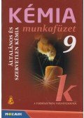 Horváth Balázs,Péntek Lászlóné,Dr. Síposné Dr. Kedves Éva - Kémia munkafüzet 9.