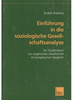 Andorka Rudolf - Einführung in die soziologische Gesellschaftsanalyse, Opladen 2001 antikvár könyv