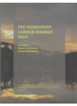 Fazekas Károly, Neumann László - The Hungarian Labour Market 2014, Budapest 2014 antikvár könyv