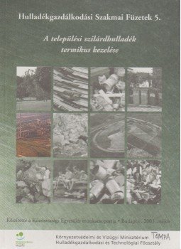 - A települési szilárdhulladék termikus kezelése - A települési szilárdhulladék termikus kezelése, Budapest 2003 antikvár könyv