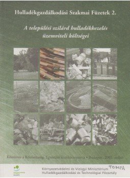  - A települési szilárd hulladékkezelés üzemviteli költségei, Budapest 2003 antikvár könyv