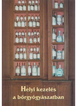 Husz Sándor, Ifj. Regdon Géza - Helyi kezelés a bőrgyógyászatban, Szeged 2001 antikvár könyv