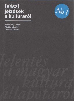 Antalóczy Tímea, Füstös László, Hankiss Elemér - [Vész]jelzések a kultúráról,  2009 antikvár könyv