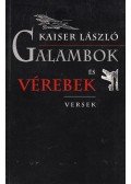 Kaiser László - Galambok és vérebek (dedikált)