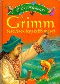 Grimm testvérek - A Grimm testvérek legszebb meséi